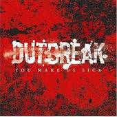 Outbreak (USA-1) : You Make Us Sick